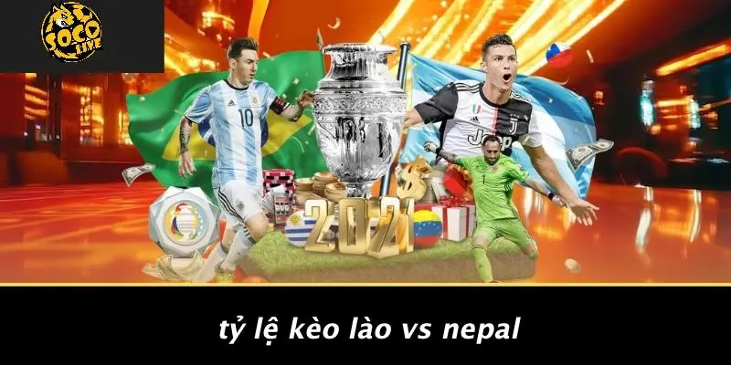 Tỷ Lệ Kèo Lào Vs Nepal 2 Tỷ lệ kèo Lào vs Nepal