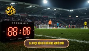 Cá cược kèo bù giờ cho người mới