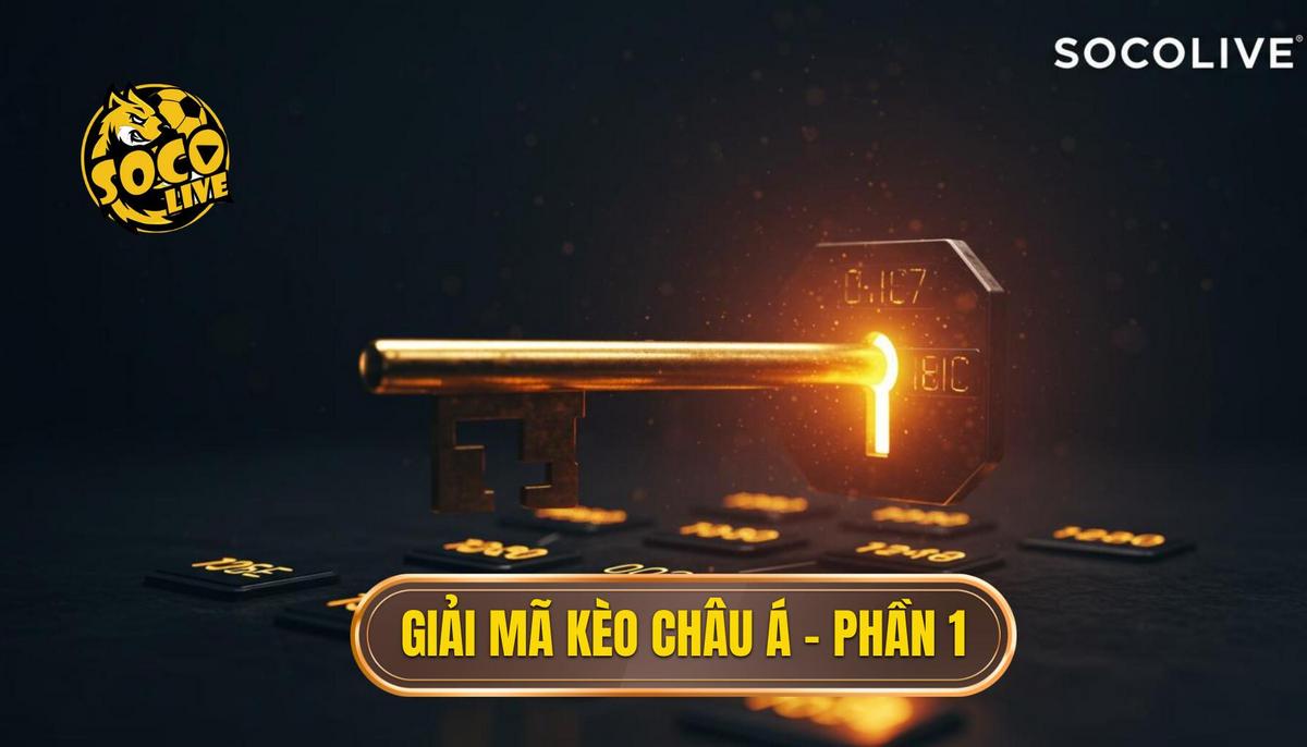 SOCOLIVE: Hướng Dẫn Chi Tiết Cách Đọc Tỷ Lệ Kèo Bóng Đá Chuẩn Xác Nhất 1 Phần 1_ Giải Mã Tỷ Lệ Kèo Châu Á (Asian Handicap)