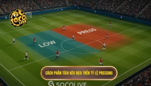 Cách phân tích kèo dựa trên tỷ lệ pressing