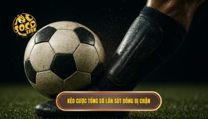 Kèo cược tổng số lần sút bóng bị chặn