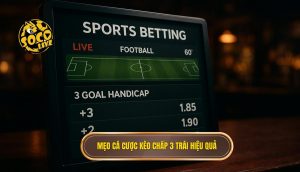 Mẹo cá cược kèo chấp 3 trái hiệu quả