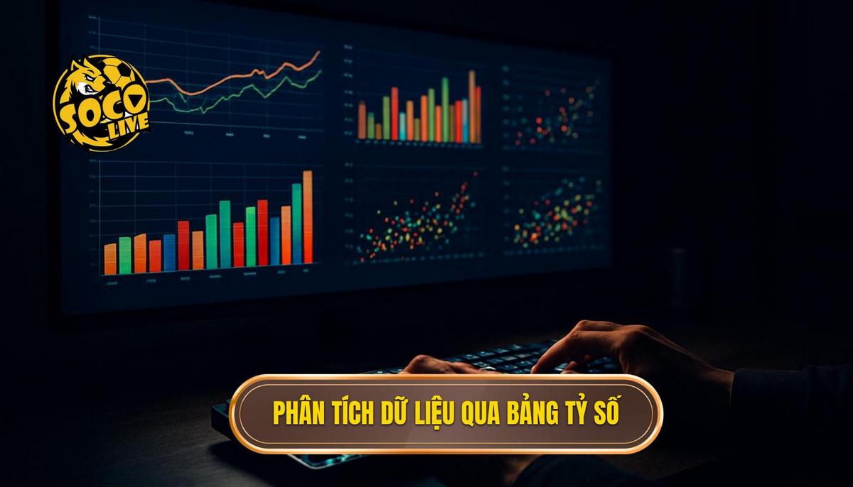 Phân Tích Dữ Liệu Chuyên Sâu Qua Bảng Tỷ Số Trực Tuyến