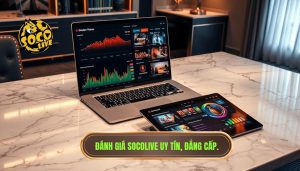 Đánh giá Socolive chi tiết từ A–Z: Kênh xem bóng đá số 1 hiện nay